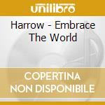 Harrow - Embrace The World cd