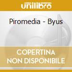 Piromedia - Byus cd