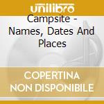 Campsite - Names, Dates And Places
