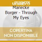 Mariecke Borger - Through My Eyes cd