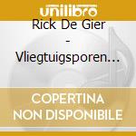 Rick De Gier - Vliegtuigsporen Boven Houten cd