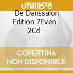 De Danssalon Edition 7Even - -2Cd- - cd