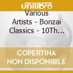 Various Artists - Bonzai Classics - 10Th Anniversary Edition (2 Cd) cd
