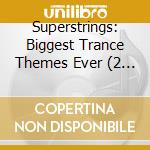 Superstrings: Biggest Trance Themes Ever (2 Cd) cd