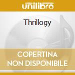 Thrillogy cd