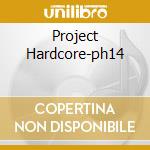 Project Hardcore-ph14 cd