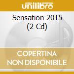 Sensation 2015 (2 Cd) cd