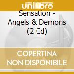 Sensation - Angels & Demons (2 Cd) cd musicale di Sensation