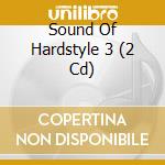 Sound Of Hardstyle 3 (2 Cd) cd musicale
