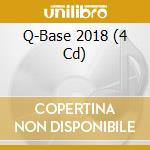 Q-Base 2018 (4 Cd) cd musicale