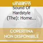Sound Of Hardstyle (The): Home Edition 2 / Various (2 Cd) cd musicale