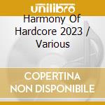 Harmony Of Hardcore 2023 / Various cd