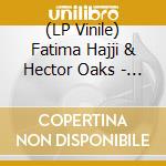 (LP Vinile) Fatima Hajji & Hector Oaks - Knees vinile