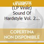 (LP Vinile) Sound Of Hardstyle Vol. 2 (The Anthems) / Various vinile