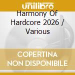Harmony Of Hardcore 2026 / Various cd