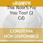 This Note'S For You Too! (2 Cd) cd musicale di Young neil -tribute-