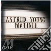 Astrid Young - Matinee cd