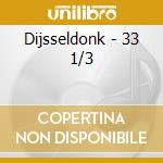 Dijsseldonk - 33 1/3 cd musicale di Dijsseldonk
