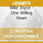 Billie Joyce - One Willing Heart cd