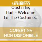 Oostindie, Bart - Welcome To The Costume Ball cd