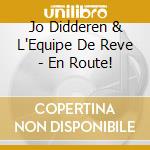 Jo Didderen & L'Equipe De Reve - En Route! cd