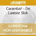 Caramba! - De Laatste Slok cd