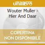 Wouter Muller - Hier And Daar cd