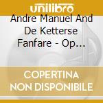 Andre Manuel And De Ketterse Fanfare - Op Verzoek Van De Goden cd