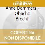Anne Dammers - Obacht! Brecht! cd