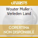 Wouter Muller - Verleden Land cd