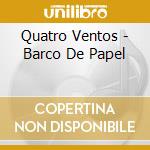 Quatro Ventos - Barco De Papel cd