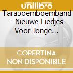 Taraboemboemband  - Nieuwe Liedjes Voor Jonge Kinderen 4 cd