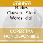 Marlies Claasen - Silent Words -digi- cd