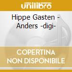 Hippe Gasten - Anders -digi- cd musicale di Hippe Gasten