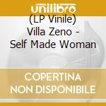 (LP Vinile) Villa Zeno - Self Made Woman lp vinile di Villa Zeno