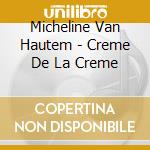 Micheline Van Hautem - Creme De La Creme cd
