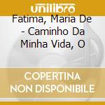 Fatima, Maria De - Caminho Da Minha Vida, O cd
