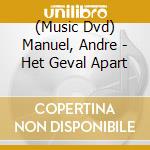 (Music Dvd) Manuel, Andre - Het Geval Apart cd