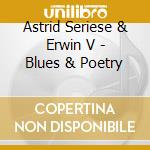 Astrid Seriese & Erwin V - Blues & Poetry