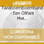 Taraboemboemband - Een Olifant Met.. cd