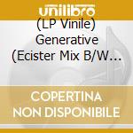 (LP Vinile) Generative (Ecister Mix B/W Original Mix - Hemlock Mix) vinile