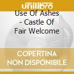 Use Of Ashes - Castle Of Fair Welcome cd