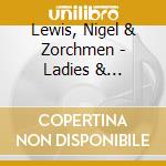 Lewis, Nigel & Zorchmen - Ladies & Gentlemen Attent (2 Cd) cd