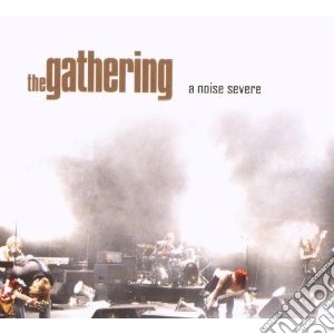 Gathering (The) - A Noise Severe (2 Cd) cd musicale di Gathering