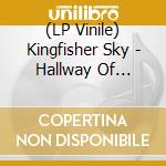 (LP Vinile) Kingfisher Sky - Hallway Of Dreams (2 Lp) lp vinile di Kingfisher Sky