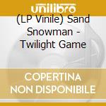 (LP Vinile) Sand Snowman - Twilight Game vinile