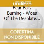 Fear Falls Burning - Woes Of The Desolate Mourner cd