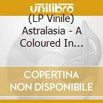 (LP Vinile) Astralasia - A Coloured In Dream lp vinile di Astralasia