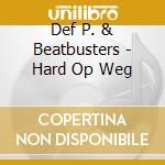 Def P. & Beatbusters - Hard Op Weg cd