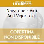 Navarone - Vim And Vigor -digi- cd